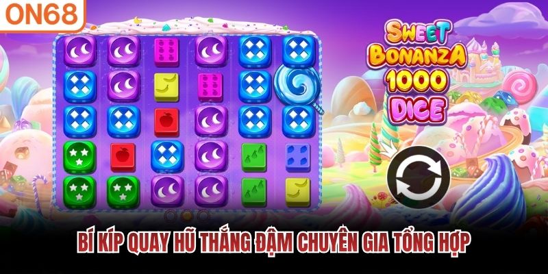 B&iacute; k&iacute;p quay hũ thắng đậm chuy&ecirc;n gia tổng hợp