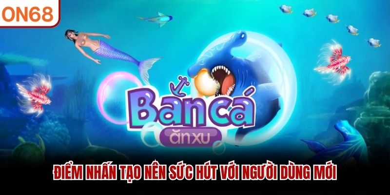 Điểm nhấn tạo n&ecirc;n sức h&uacute;t với người d&ugrave;ng mới