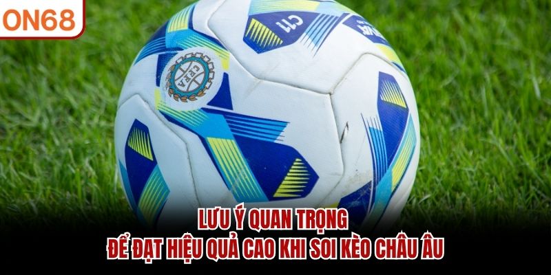 Lưu &yacute; quan trọng để đạt hiệu quả cao khi soi k&egrave;o ch&acirc;u &Acirc;u