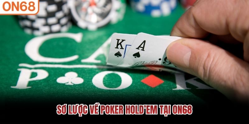 Sơ lược về Poker Hold&rsquo;em tại ON68