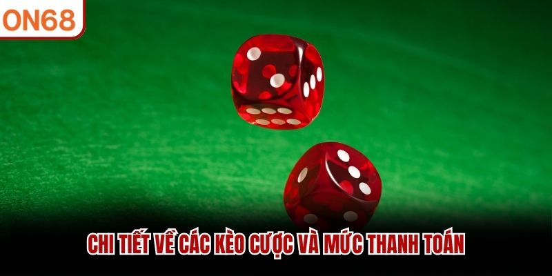 Chi tiết về c&aacute;c k&egrave;o cược v&agrave; mức thanh to&aacute;n